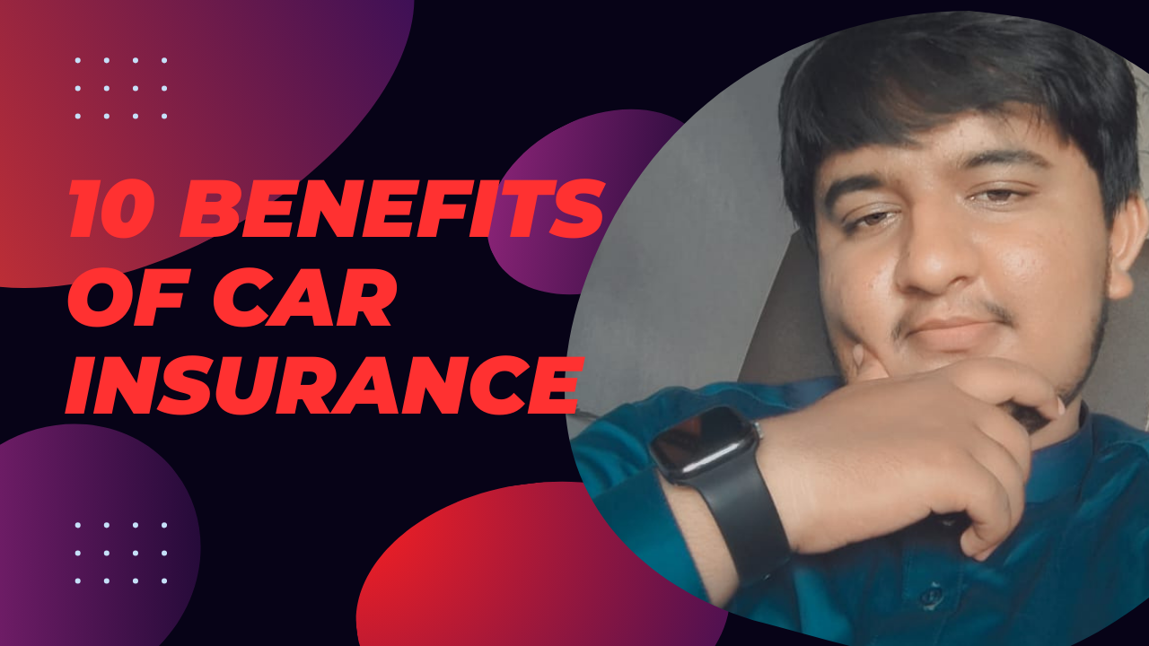 10 Benefits of Car Insurance